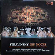 Igor Stravinsky - Jacqueline Brumaire, Denise Scharley, Jacques Pottier, José Van Dam, Orchestre National De L'Opéra De Paris, Pierre Boulez - Les Noces - Pribaoutki - Berceuses Du Chat - Chanson Russes - Chansons Paysannes