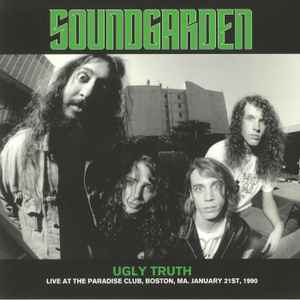 Soundgarden - Ugly Truth (Live At The Paradise Club Boston 1990)