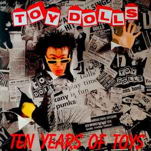Toy Dolls - Ten Years Of Toys