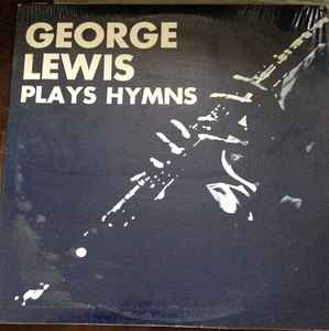 George Lewis (2) - Plays Hymns