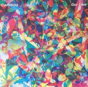 Caribou - Our Love