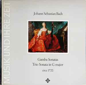 Johann Sebastian Bach - Gamba Sonatas / Trio Sonata In G Major (Circa 1720)