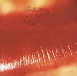 The Cure - Kiss Me Kiss Me Kiss Me