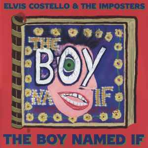 Elvis Costello & The Imposters - The Boy Named If