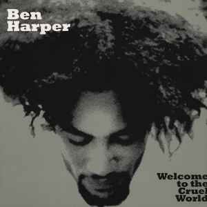 Ben Harper - Welcome To The Cruel World