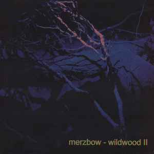 Merzbow - Wildwood II