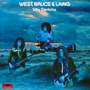 West, Bruce & Laing - Why Dontcha