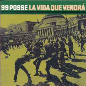 99 Posse - La Vida Que Vendra' 