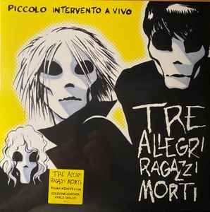 Tre Allegri Ragazzi Morti - Piccolo Intervento A Vivo
