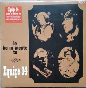 Equipe 84 - Io Ho In Mente Te