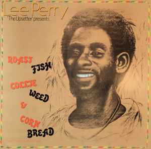 Lee Perry - Roast Fish Collie Weed & Corn Bread