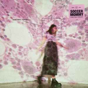 Soccer Mommy - Sometimes, Forever 