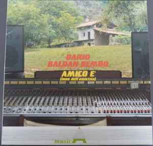 Dario Baldan Bembo - Amico È (Inno Dell'Amicizia)