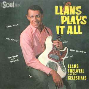 Llans Thelwell And His Celestials - Llans Plays It All