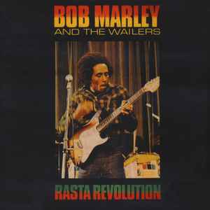 Bob Marley & The Wailers - Rasta Revolution