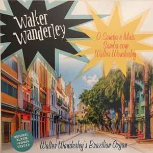 Walter Wanderley - O Samba É Mais Samba Com Walter Wanderley