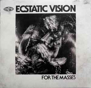 Ecstatic Vision - For The Masses
