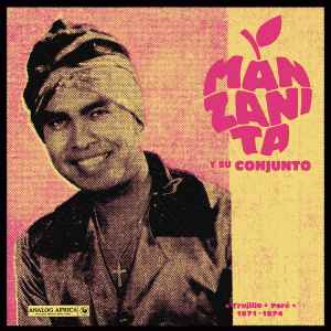Manzanita Y Su Conjunto - Trujillo - Perú 1971-1974 