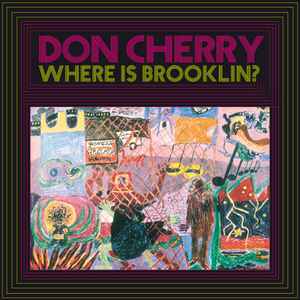 Don Cherry - Where Is Brooklin?