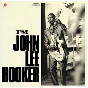 John Lee Hooker - I'm John Lee Hooker