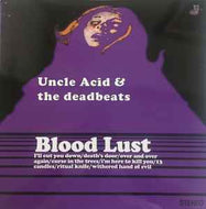 Uncle Acid & The Deadbeats - Blood Lust