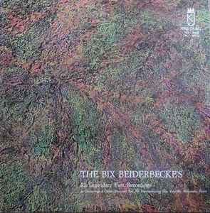 Bix Beiderbecke – The Bix Beiderbecke's 22 Legendary First Recordings