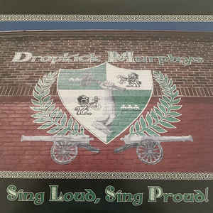 Dropkick Murphys – Sing Loud, Sing Proud!