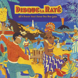 Various - Disque La Rayé - 60's French West-Indies Boo-Boo-Galoo