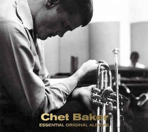 Chet Baker - Essential Original Albums