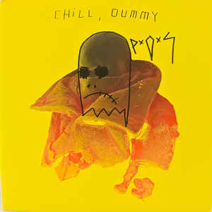 P.O.S. - Chill, Dummy