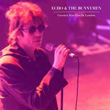 Echo & The Bunnymen – Greatest Hits Live In London