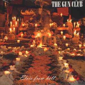 The Gun Club - Elvis From Hell