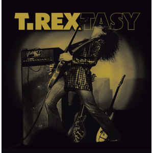 T. Rex - T.Rextasy