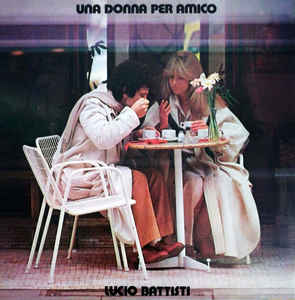 Lucio Battisti - Una Donna Per Amico