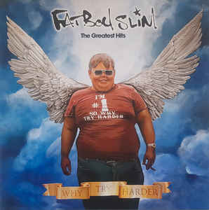Fatboy Slim - The Greatest Hits (Why Try Harder)