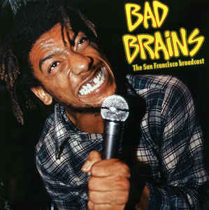 Bad Brains - The San Francisco Broadcast