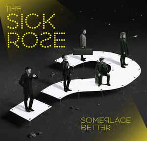 Sick Rose - Someplace Better