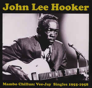 John Lee Hooker - Mambo Chillun : Veejay Singles 1955-1958