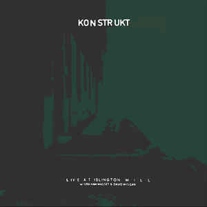 Konstrukt feat. Graham Massey & David Andrew McLean - Live At Islington Mill