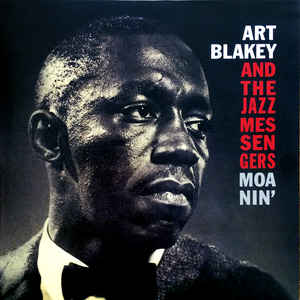 Art Blakey And The Jazz Messengers - Moanin'