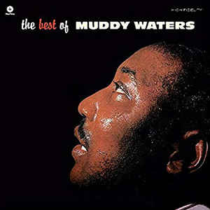 Muddy Waters - The Best Of Muddy Waters