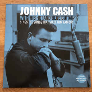 Johnny Cash - With His Hot And Blue Guitar / Sings The Songs That Made Him Famous