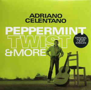 Adriano Celentano - Peppermint Twist & More