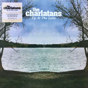 The Charlatans - Up At The Lake