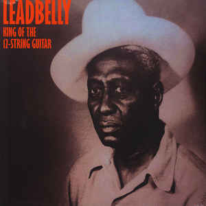 Leadbelly - King Of The 12-String Guitar