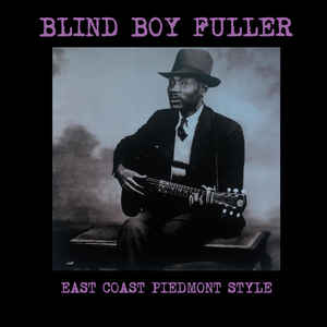 Blind Boy Fuller - East Coast Piedmont Style