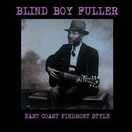 Blind Boy Fuller - East Coast Piedmont Style