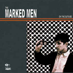 The Marked Men - On The Outside