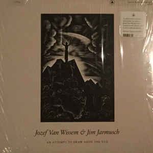 Jozef Van Wissem  &  Jim Jarmusch - An Attempt To Draw Aside The Veil