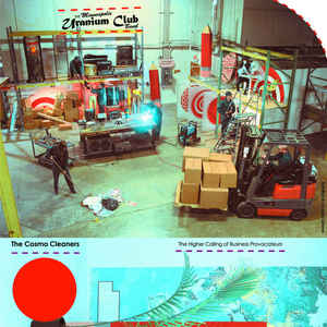 The Minneapolis Uranium Club - The Cosmo Cleaners: The Higher Calling Of Business Provocateurs